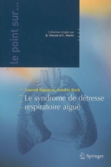 Le syndrome de détresse respiratoire aiguë - Laurent Papazian