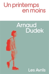 Un printemps en moins - Arnaud Dudek