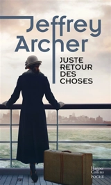 Chronique des Clifton. Vol. 4. Juste retour des choses - Jeffrey Archer