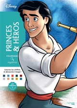 Princes & héros : coloriages mystères - Walt Disney company