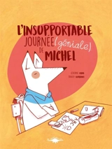 L'insupportable journée (géniale) de Michel - Tanguy Loridant