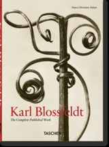 Karl Blossfeldt : 1865-1932 : the complete published work - Hans Christian Adam