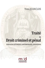 Traité de droit criminel et pénal : dimension historique, contemporaine, européenne - Yves Jeanclos