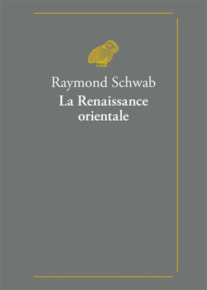 La renaissance orientale - Raymond Schwab