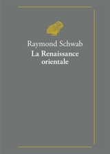 La renaissance orientale - Raymond Schwab