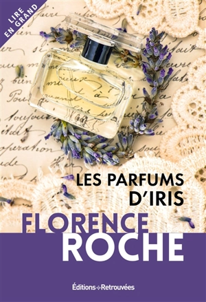 Les parfums d'Iris - Florence Roche