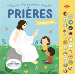 Mes premières prières en chansons : avec les plus beaux chants chrétiens - Rachel Qiuqi