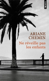 Ne réveille pas les enfants : récit - Ariane Chemin