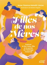 Filles de nos mères : explorer le lien mère-fille et la portée de l'héritage maternel - Anne-Florence Salvetti-Lionne