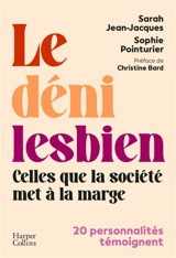 Le déni lesbien : celles que la société met à la marge : 20 personnalités témoignent - Sarah Jean-Jacques
