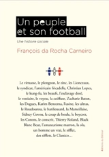 Un peuple et son football : une histoire sociale - François Da Rocha Carneiro