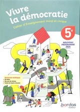 Vivre la démocratie : cahier d'enseignement moral et civique, 5e : nouveau programme 2024