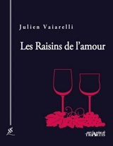 Les raisins de l'amour - Julien Vaiarelli