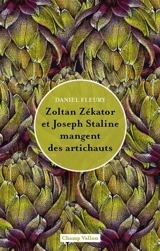 Zoltan Zékator et Joseph Staline mangent des artichauts - Daniel Fleury