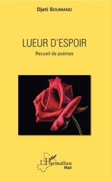 Lueur d'espoir : recueil de poèmes - Djeti Soumano