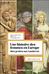 Une histoire des femmes en Europe (des grottes aux Lumières) : objets, images, textes