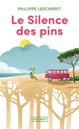 Le silence des pins - Philippe Lescarret