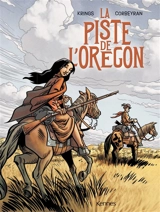 La piste de l'Oregon. Vol. 1 - Eric Corbeyran