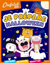 Je prépare Halloween : histoire, activités, recettes - Chefclub kids