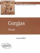 Gorgias, Platon - Arnaud Macé