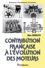 Contribution française à l'évolution technique des moteurs alternatifs à combustion interne - Max Serruys