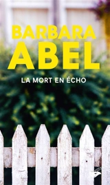 La mort en écho - Barbara Abel