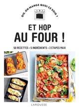 Et hop au four ! : 50 recettes, 5 ingrédients, 3 étapes maxi - Sandra Thomann
