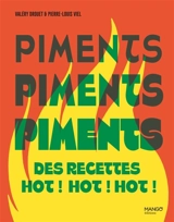 Piments piments piments : des recettes hot ! hot ! hot ! - Valéry Drouet