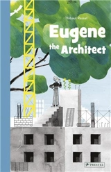 Eugene the Architect - Thibaut Rassat
