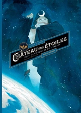 Le château des étoiles : intégrale tomes 1 & 2 - Alex Alice