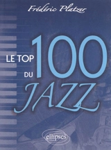 Le top 100 du jazz - Frédéric Platzer