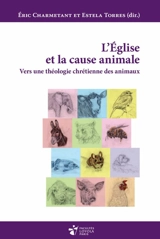 L’Église et la cause animale : Vers une théologie chrétienne des animaux - Collectif