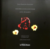 Dernières lueurs avant Rome : poèmes et photographies. Ultimi lucci sin'à Roma - Jean-François Agostini