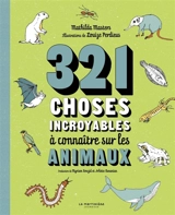 321 choses incroyables à connaître sur les animaux - Mathilda Masters