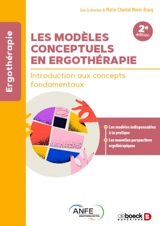 Les modèles conceptuels en ergothérapie : introduction aux concepts fondamentaux