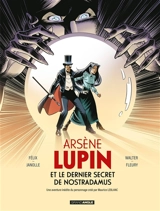 Arsène Lupin et le dernier secret de Nostradamus - Jérôme Félix