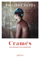 Cramés : les enfants du monstre - Philippe Pujol