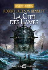 Les cités divines. Vol. 2. La cité des lames - Robert Jackson Bennett