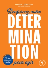 Renforcez votre détermination pour agir - Emeric Lebreton