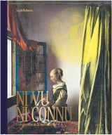 Ni vu, ni connu : le destin caché de 25 chefs-d'oeuvre - Sarah Belmont