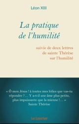 La pratique de l'humilité. Deux lettres de sainte Thérèse - Léon 13