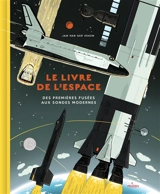 Le livre de l'espace : des premières fusées aux sondes modernes - Jan Van der Veken