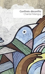 Confinés déconfits - Chantal Mainguy