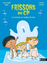 Frissons au CP. Le fantôme en maillot de bain - Anne-Gaëlle Balpe