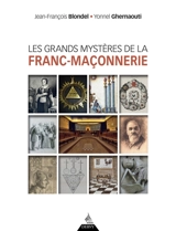 Les grands mystères de la franc-maçonnerie - Jean-François Blondel