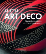 Le style Art déco : grands créateurs et collectionneurs - Alastair Duncan