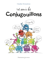 Les conjugouillons. Nos amis les conjugouillons - Claudine Desmarteau