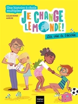 Je change le monde !. La vie à l'école - Lilas Nord