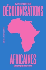 Décolonisations africaines - Pierre Haski