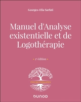 Manuel d'analyse existentielle et de logothérapie - Georges-Elia Sarfati